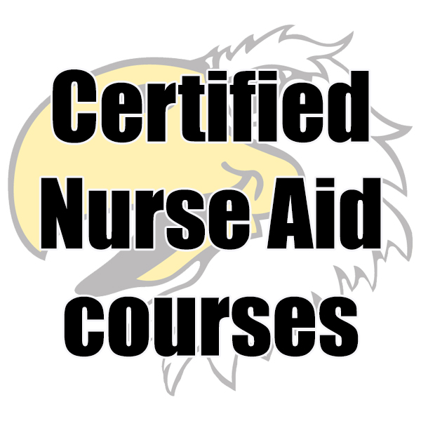 Certified Nurse Aid courses to be offered.